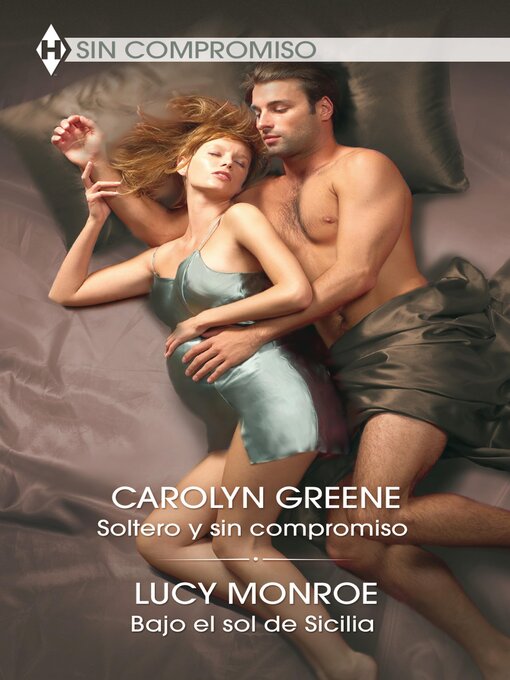 Title details for Soltero y sin compromiso--Bajo el sol de sicilia by Carolyn Greene - Available